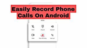 how-to-record-phone-call-on-android-phone-300x168-3069017